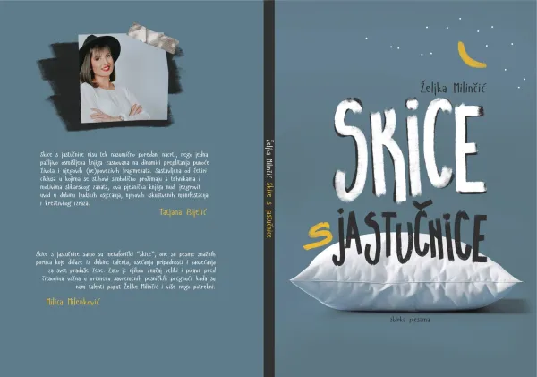 U pripremi zbirka pjesama ” SKICE S JASTUČNICE” Željke Milinčić