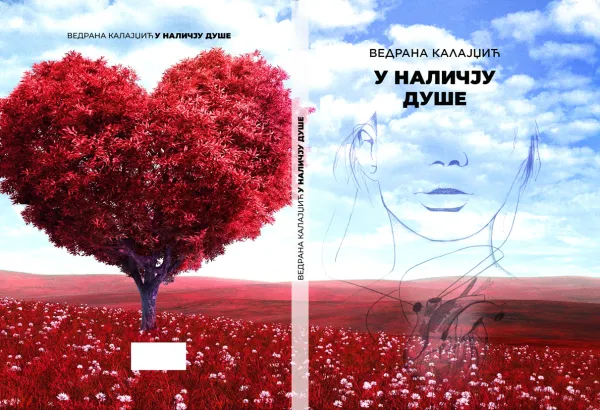 U pripremi zbirka pjesama U NALIČJU DUŠE , autor Vedrana Kalajdžić
